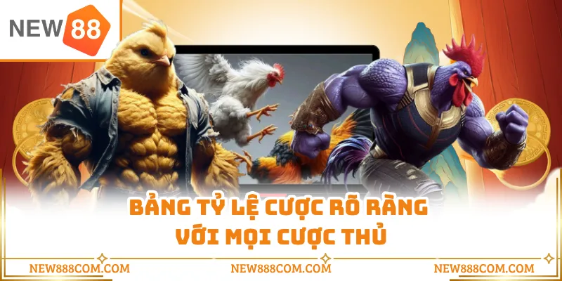 Bảng tỷ lệ cược rõ ràng với mọi cược thủ
