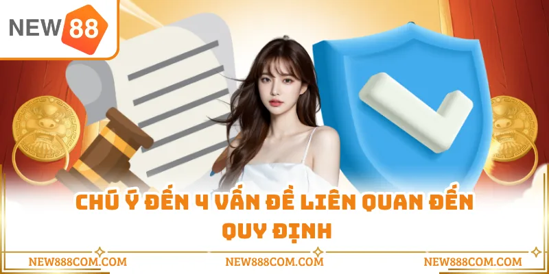 Chú ý đến 4 vấn đề liên quan đến quy định