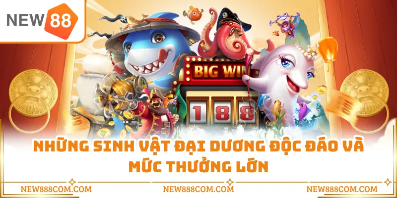 Những sinh vật đại dương độc đáo và mức thưởng lớn