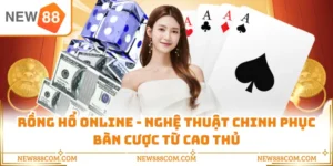 Rồng Hổ Online - Nghệ Thuật Chinh Phục Bàn Cược Từ Cao Thủ